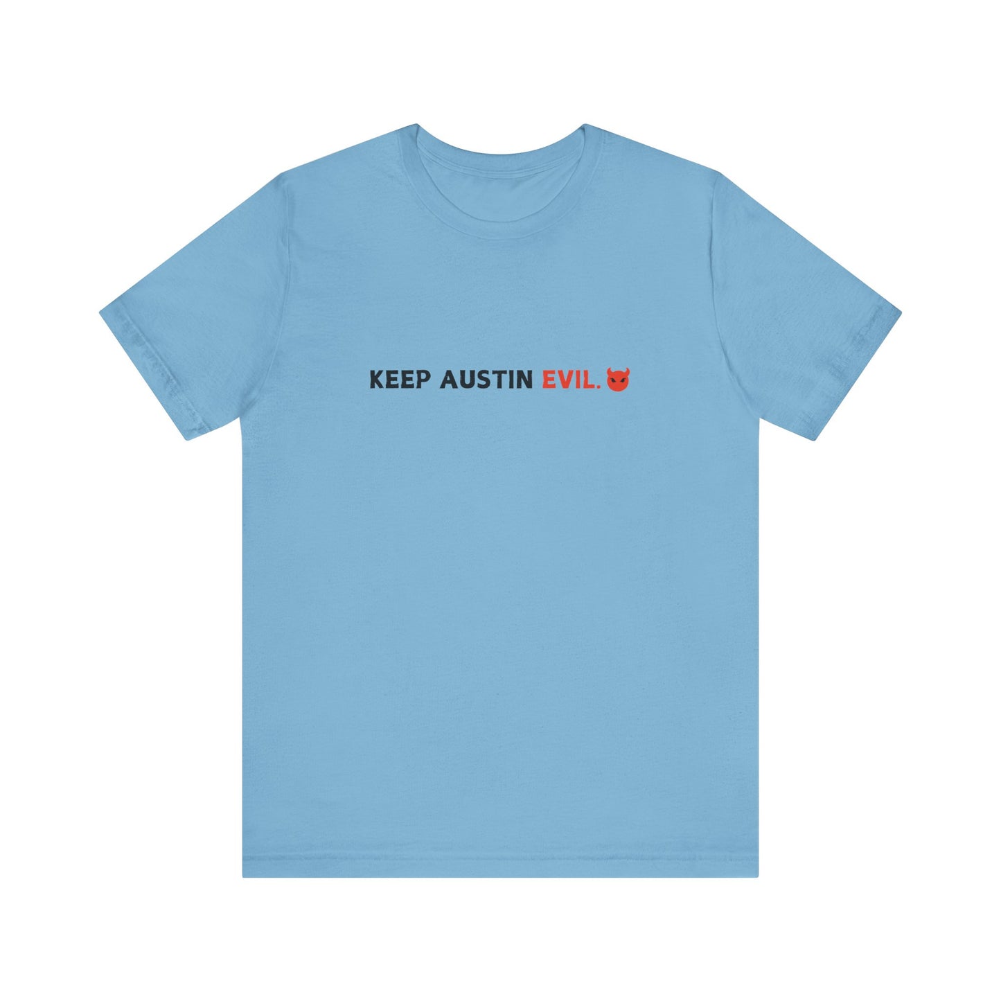 "Keep Austin Evil" Unisex Jersey Short Sleeve Tee