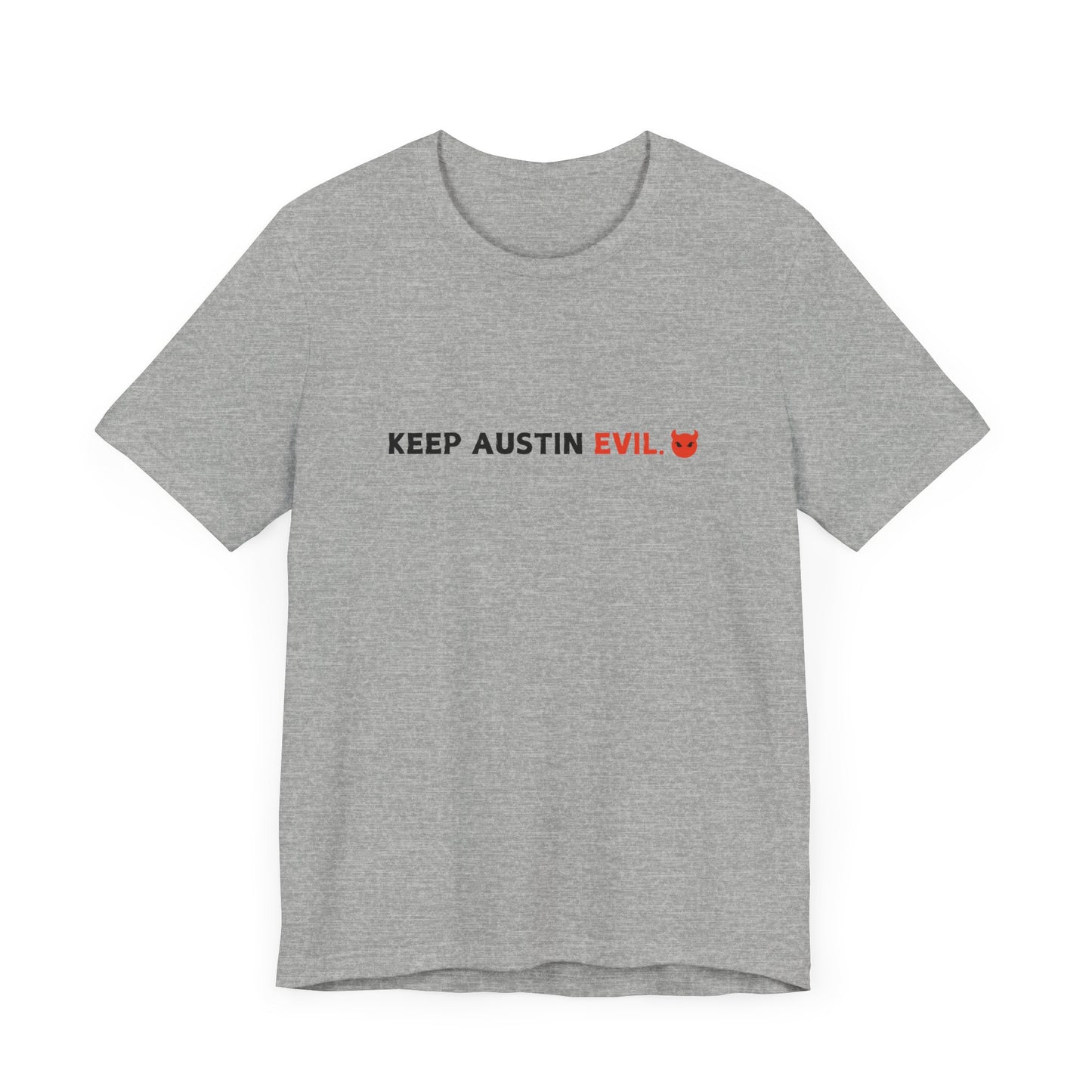 "Keep Austin Evil" Unisex Jersey Short Sleeve Tee