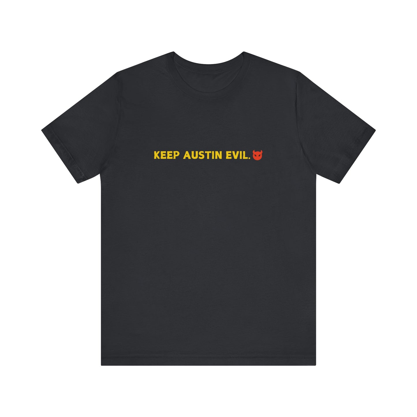 "Keep Austin Evil" Unisex Jersey Short Sleeve Tee