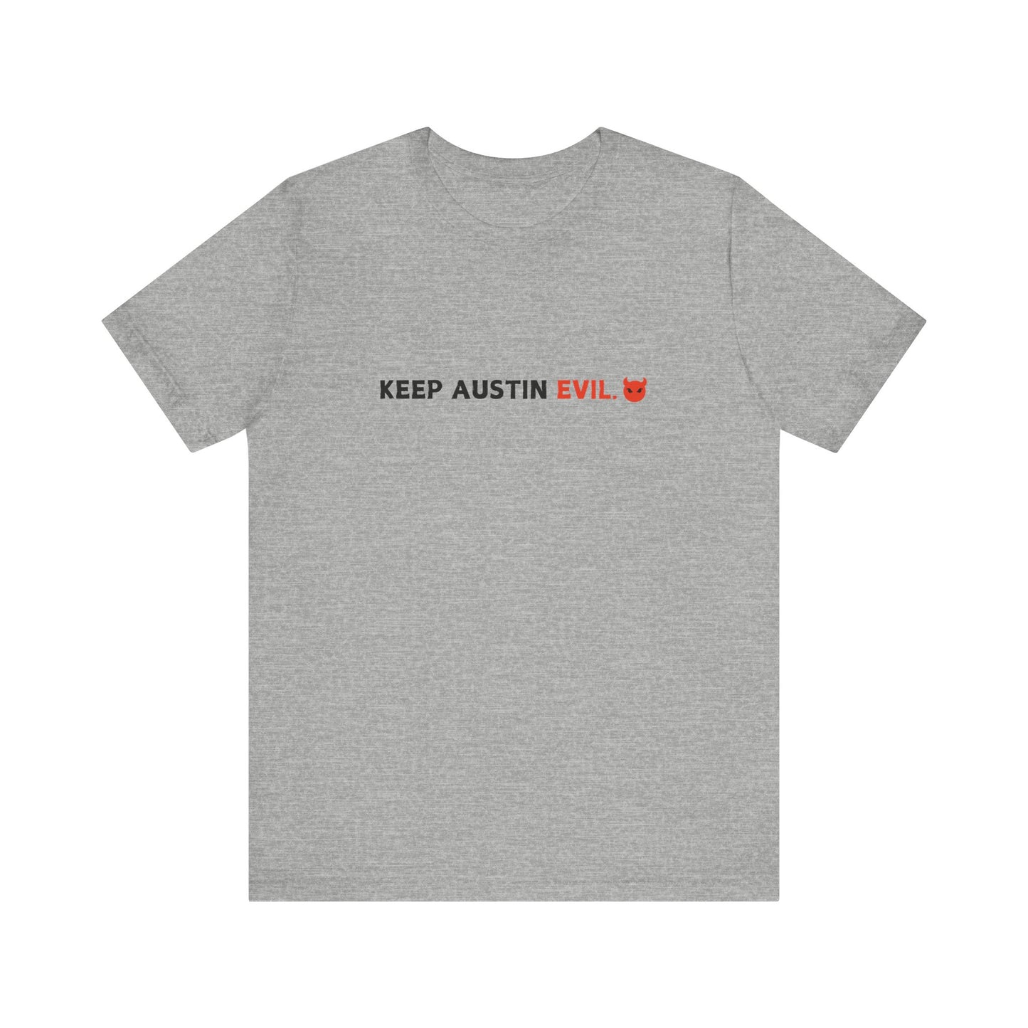 "Keep Austin Evil" Unisex Jersey Short Sleeve Tee
