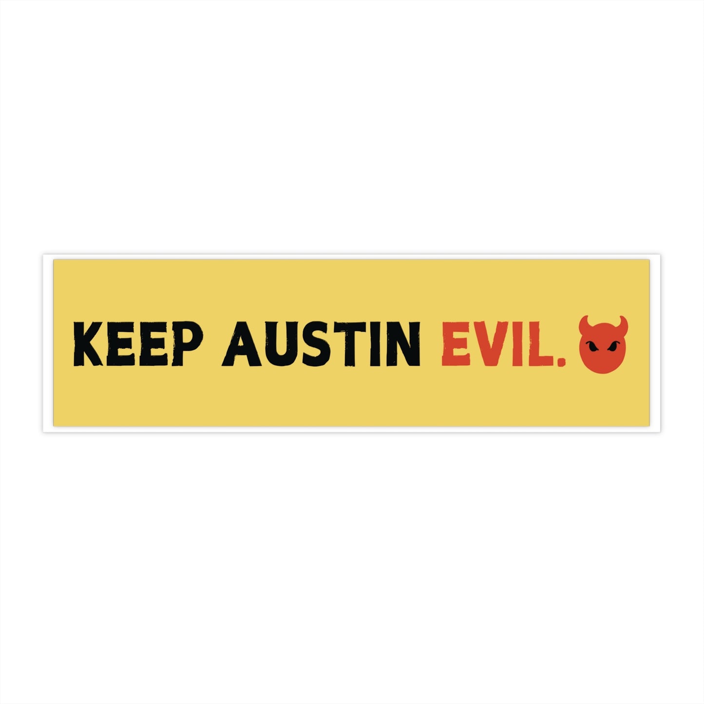 "Keep Austin Evil" Bumper Sticker, Design #1